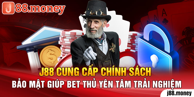 J88 cung cấp chính sách bảo mật giúp bet thủ yên tâm trải nghiệm