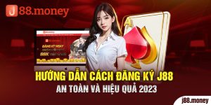 Hướng Dẫn Cách Đăng Ký J88 - An Toàn Và Hiệu Quả 2023