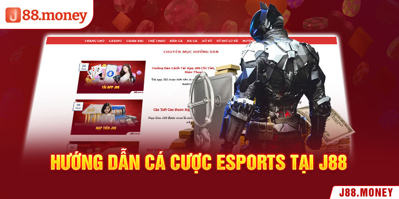 Hướng dẫn cá cược Esports tại J88