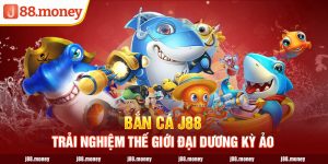 Bắn Cá Tiên J88 - Trải Nghiệm Thế Giới Đại Dương Kỳ Ảo