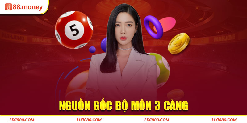 Nguồn gốc bộ môn 3 càng