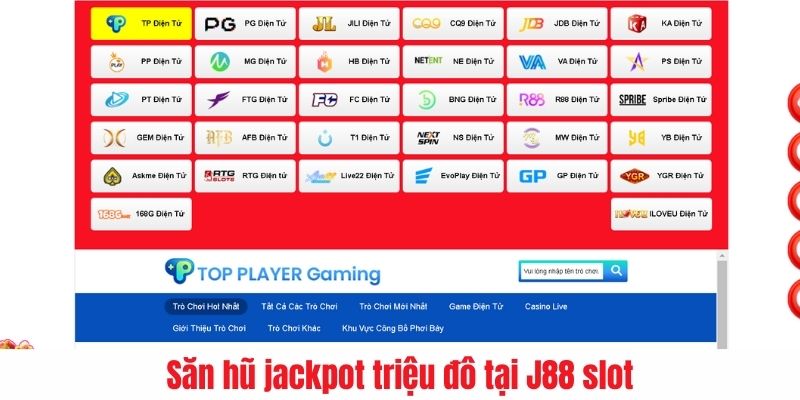 Săn hũ jackpot triệu đô tại J88 slot