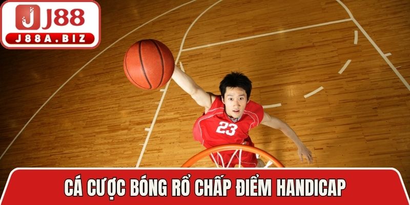 Cá cược bóng rổ chấp điểm Handicap