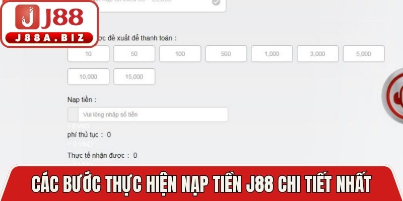 Các bước thực hiện nạp tiền J88 chi tiết nhất