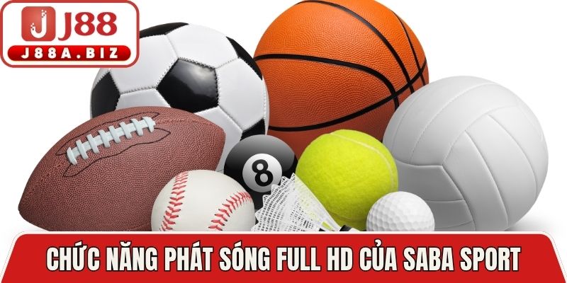 Chức năng phát sóng full HD của Saba Sport