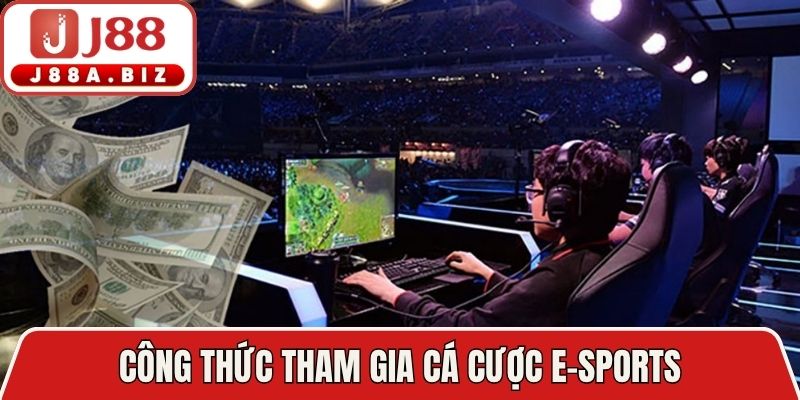 Công thức tham gia cá cược e-sports