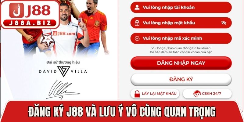 Đăng ký J88 và lưu ý vô cùng quan trọng