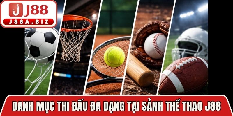 Danh mục thi đấu đa dạng nổi bật tại sảnh thể thao J88