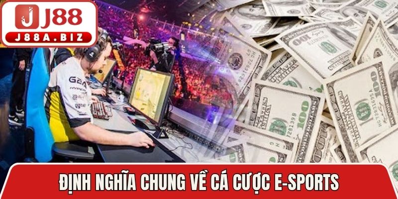 Định nghĩa chung về cá cược e-sports