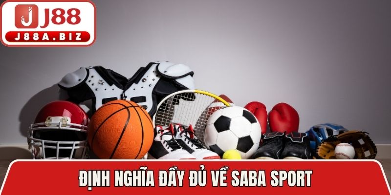 Định nghĩa đầy đủ về Saba Sport