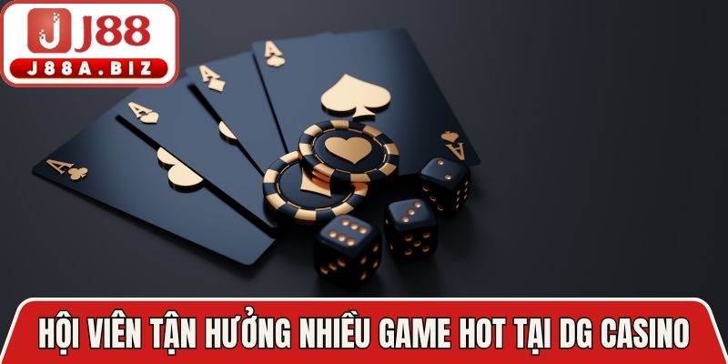 Hội viên được tận hưởng nhiều game hot tại DG casino