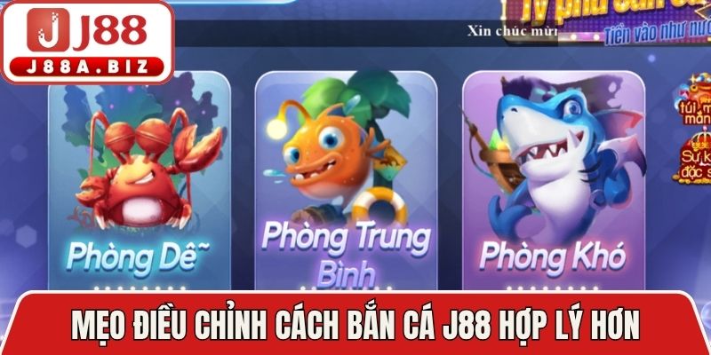 Mẹo điều chỉnh cách bắn cá J88 hợp lý hơn 