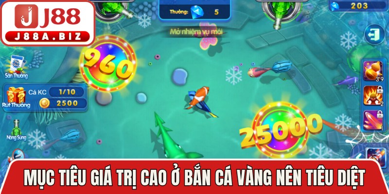 Mục tiêu giá trị cao ở bắn cá vàng nên tiêu diệt