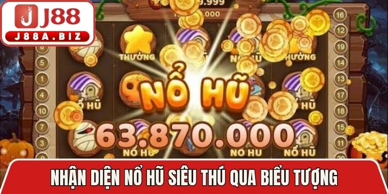 Nhận diện nổ hũ siêu thú qua biểu tượng