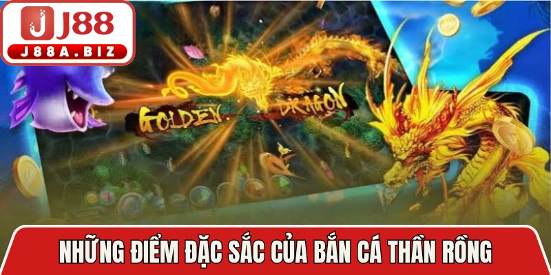 Những điểm đặc sắc của Bắn cá thần rồng