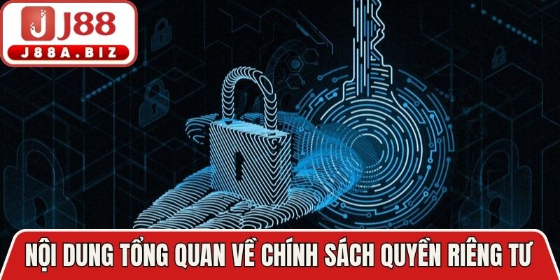 Nội dung tổng quan về chính sách quyền riêng tư J88