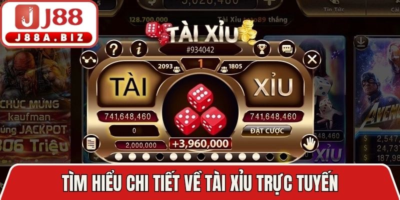 Tìm hiểu rõ hơn về tài xỉu trực tuyến