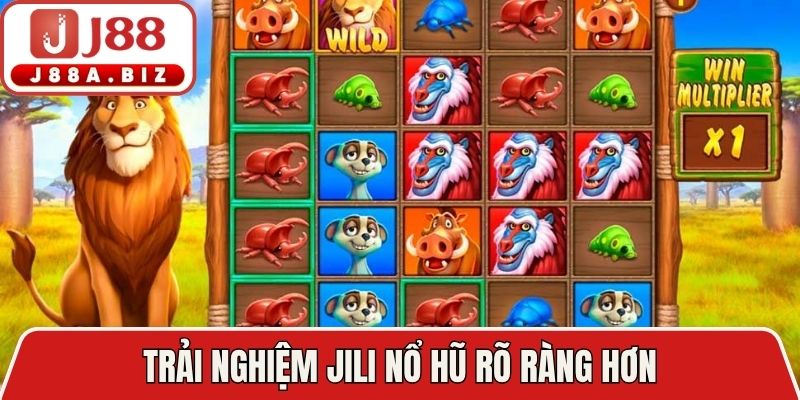 Trải nghiệm jili nổ hũ rõ ràng hơn