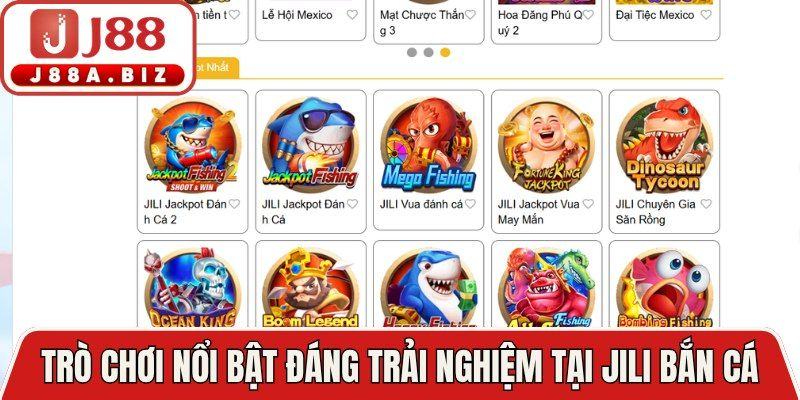 Trò chơi nổi bật đáng trải nghiệm tại Jili bắn cá