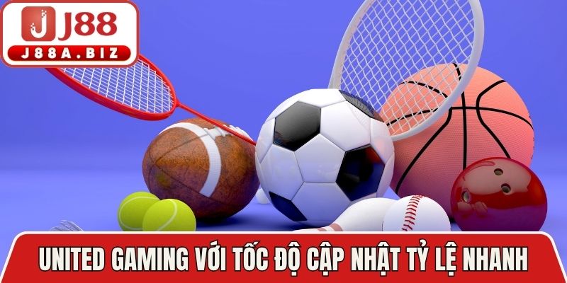 United Gaming với tốc độ cập nhật tỷ lệ nhanh